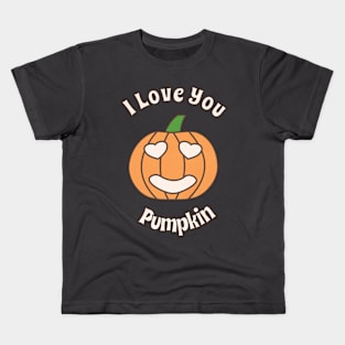 I Love You Pumpkin Kids T-Shirt